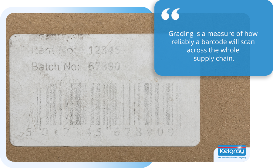 Grading is a measure of how reliably a barcode will scan across the whole supply chain